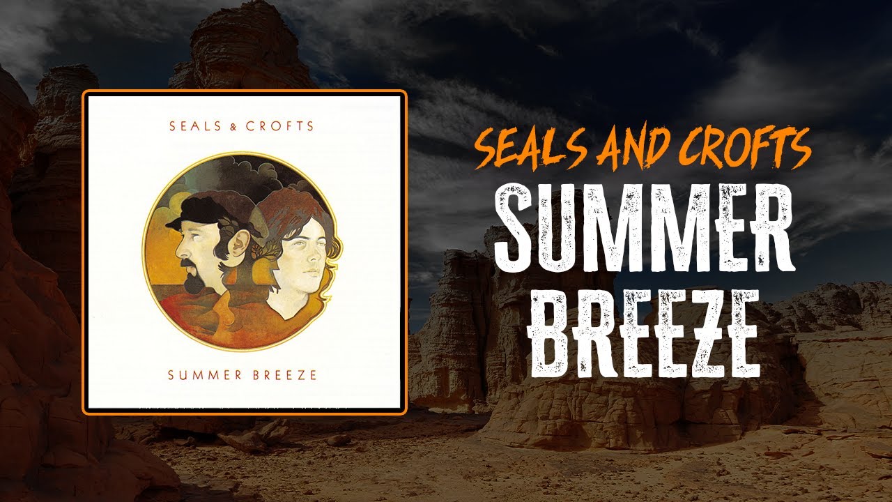 Seals & Crofts – Summer Breeze